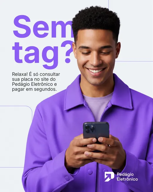 Post da Pedágio Eletrônico: “Sem tag? Relaxa! É só consultar sua placa no site do Pedágio Eletrônico e pagar em segundos”, com um rapaz sorrindo para o celular.